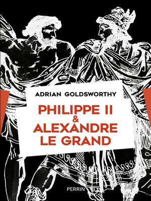 cover image of Philippe II et Alexandre le Grand